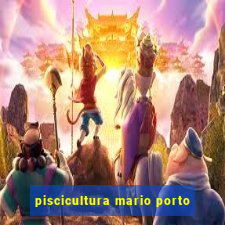 piscicultura mario porto